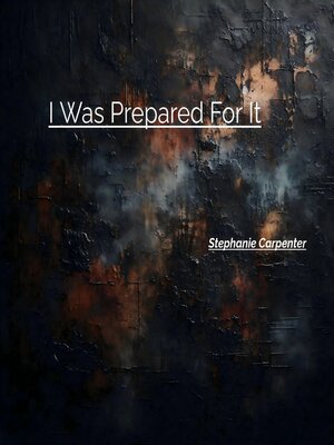 cover image of i was prepared for it
